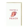 Pike Street Press For Mom You're A Peach Card